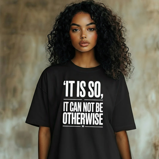 Kismet Oversized T-Shirt – “It Is So, It Can Not Be Otherwise” Quote Tee
