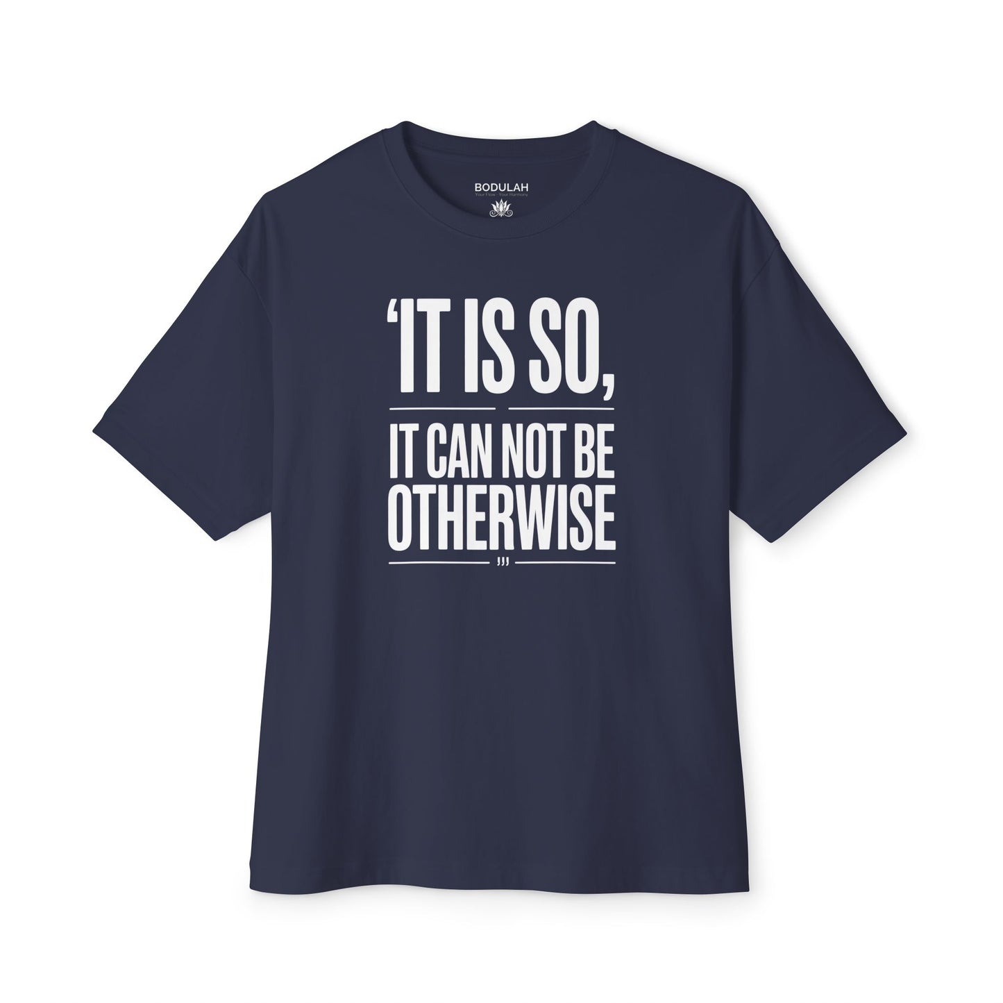 Kismet Oversized T-Shirt – “It Is So, It Can Not Be Otherwise” Quote Tee