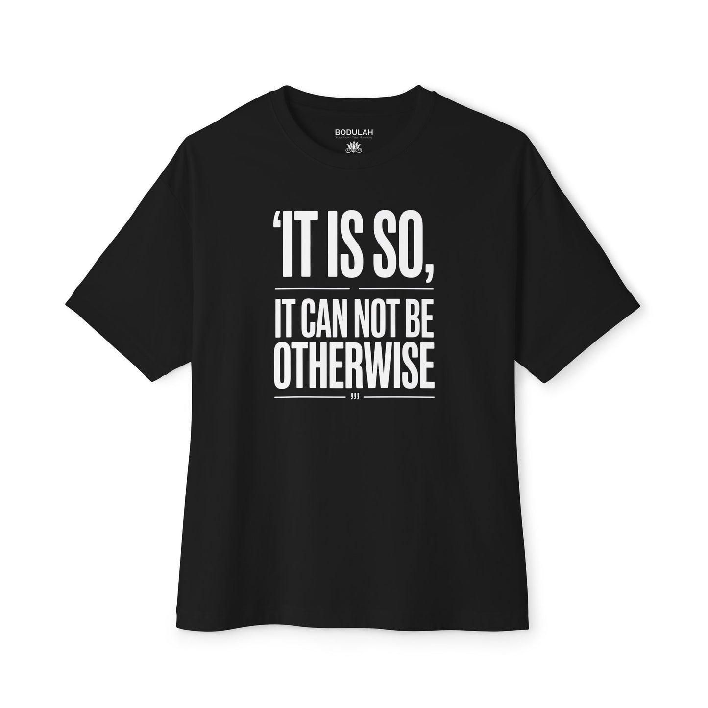 Kismet Oversized T-Shirt – “It Is So, It Can Not Be Otherwise” Quote Tee
